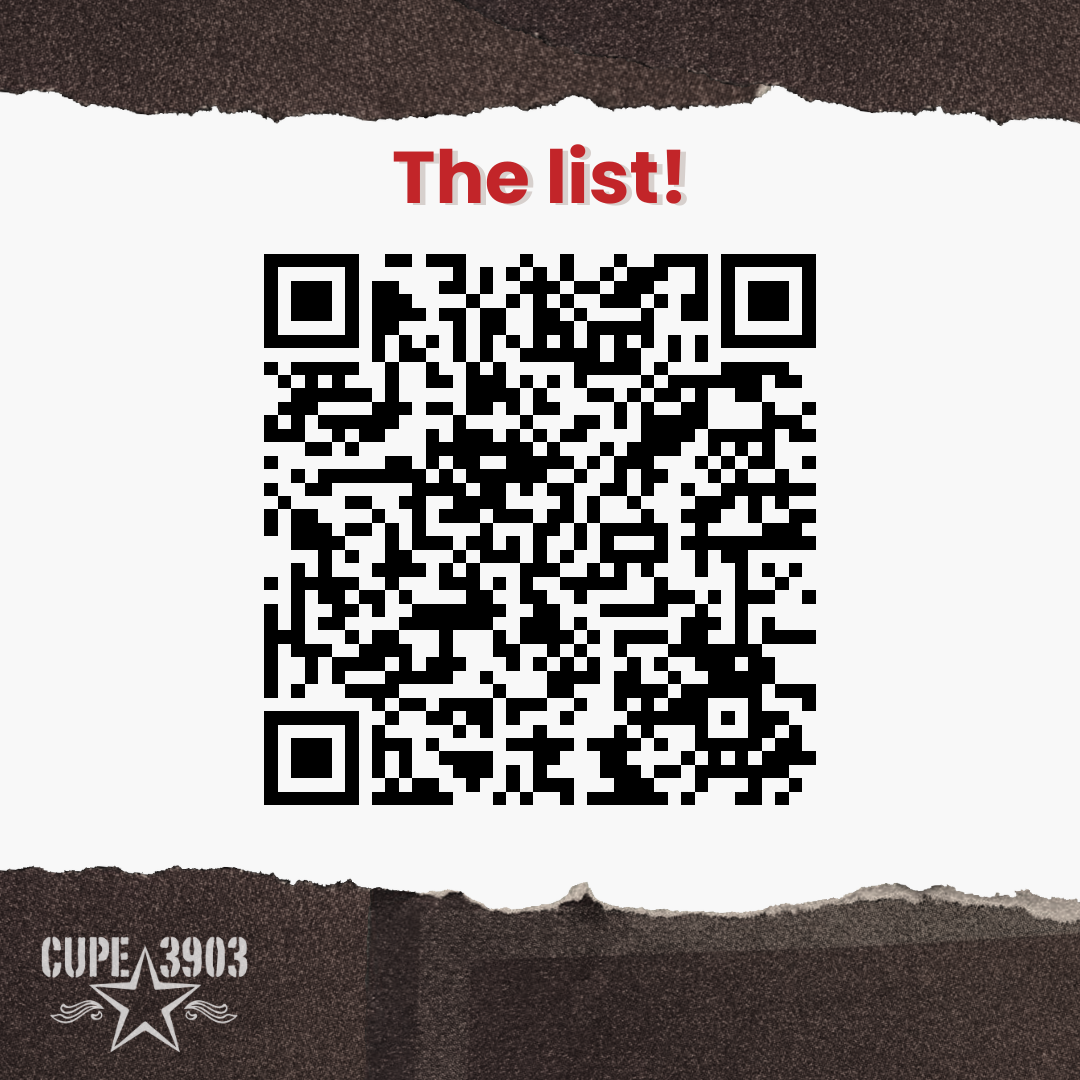 A white graphic with dark gray denim style borders. It has the CUPE 3903 logo and a QR code leading to the list of former members who are owed retro pay (https://docs.google.com/spreadsheets/d/1cFUIzr8M_WZGiWn3oymI7-kvgvu3QUxSY7Lb729isLo/edit?usp=sharing). The QR code is captioned “The list!”.